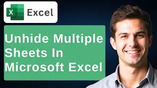How To Unhide Multiple Sheets In Microsoft Excel [2026 Guide]
