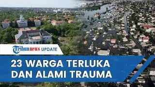 41 Warga Terluka hingga Alami Hipotermia dan Trauma akibat Runtuhnya Bendungan HPP di Khakhovka