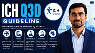 ICH Q3_Impurity Part 4: ICH Q3D (Guideline for Elemental Impurities)