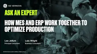 Ask an Expert: How MES and ERP work together to optimize production | GE Vernova