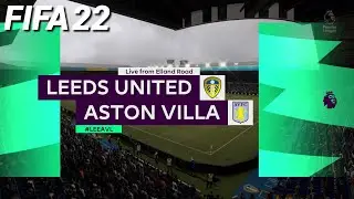 FIFA 22 - Leeds United vs Aston Villa - Premier League @ Elland Road