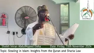 Jumaat 15th November 2024 (Topic: Stealing in Islam: Insights from the Quran and Sharia Law)