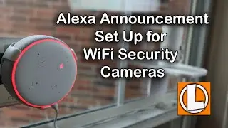 Amazon Alexa Announcement + Ring, Arlo, Blink, Wyze WiFi Security Camera Setup