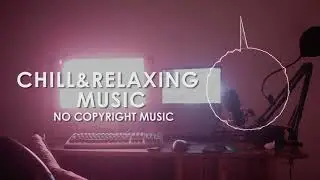Live Stream In My Room 🕯️ | Calm Chill Background Music (No Copyright)