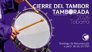 Cierre del Tambor Tobarra 2026 - Domingo de Resurrección, 5 de abril, desde las 23:00h - En directo
