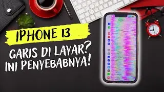 Garis di Layar iPhone 13? Ini Penyebab Utamanya!