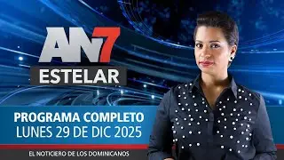 AN7 Estelar: Programa del lunes 29 de diciembre del 2025