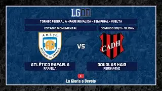 Atl&eacute;tico Rafaela vs Douglas Haig | Semifinal | Vuelta | Fase Rev&aacute;lida | Torneo Federal A