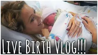 EMOTIONAL LIVE BIRTH VLOG!!!