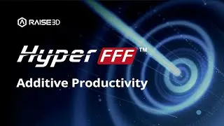 Introducing Hyper FFF&trade; Technology | Raise3D Launch Event