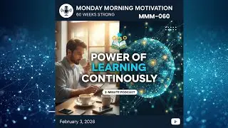 #mondaymorningmotivation Episode #060 Power of learning continously