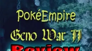 PokeEmpire: Geno War II(2013) Review(READ THE DESCRIPTION)