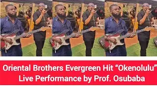 Вечно популярный хит группы Oriental Brothers «Okenolulu» | Живое выступление профессора Осубабы