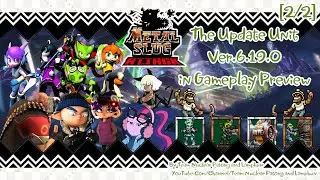 Metal Slug Attack (MSA) : The Update Unit Ver.6.19.0 in Gameplay Preview [2/2]