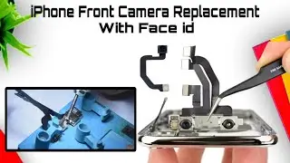 iPhone Front Camera Replacement with Face id | Replace iPhone Front Camera Keeping Face ID Function