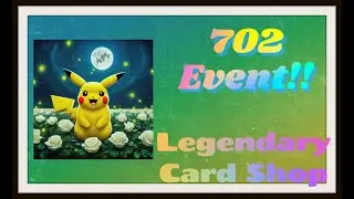 702 Event with Legendary Card Shop!!!