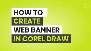 How to Create a Web Banner in Corel Draw