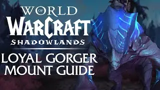 Loyal Gorger MOUNT Guide! | Shadowlands