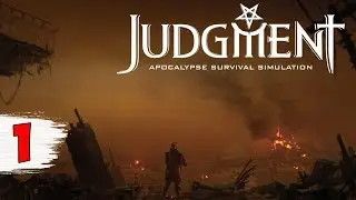 ПОСТАПОКАЛИПТИЧЕСКАЯ ВЫЖИВАЛКА ► Judgement apocalypse survival simulation #1