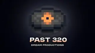 Past 320 - Dream Productions