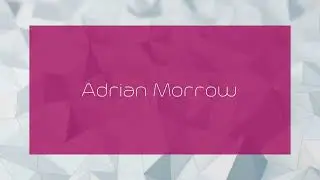 Adrian Morrow - appearance