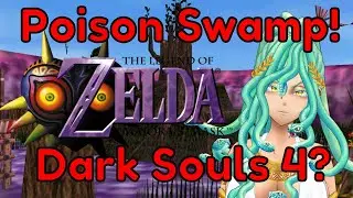 Majora's Mask: A poison swamp basically makes this a Soulslike.