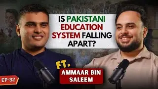 Why Pakistan&rsquo;s Education System Is Failing ft. Ammaar Bin Saleem | Tea O'Clock with Maarij | EP #32