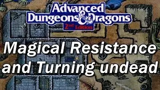 Advanced Dungeons and Dragons | AD&D episode 33: Magical Resistance and Turning undead