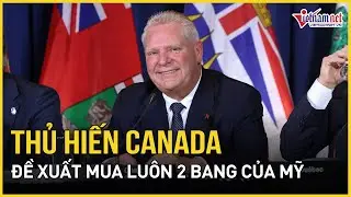 Thủ hiến Canada đề xuất mua lu&ocirc;n 2 bang của Mỹ để đ&aacute;p trả tham vọng của &ocirc;ng Trump  | B&aacute;o VietNamNet