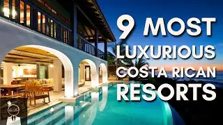 Most Luxurious Resorts in Costa Rica (2022)