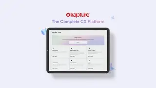 Complete, Connected, Customer-Centric Experiences with Kapture
