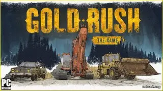 ИЩЕМ ЗОЛОТО В - Gold Rush ( ЧАСТЬ 1 )