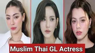 05 Famous Thai GL Actresses _ Who Is Muslim in Real Life?| Truth Raveled 
