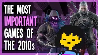 The 5 Most Important Games Of The 2010s