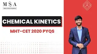 CHEMICAL KINETICS | MHT-CET 2020 | PYQs SOLUTION | CLASS 12