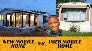 NEW MOBILE HOME VS  USED MOBILE HOME PROS & CONS  ( WHICH CHOICE IS RIGHT FOR YOU? )