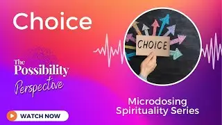 Micro Dosing Spirituality: Choice