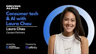 Driving Alpha - Navigating consumer tech and AI: Insights from Laura Chau