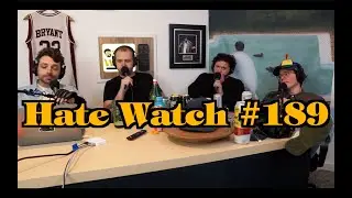 #189 - Smells Like Corporate Spirit | Hate Watch with Devan Costa