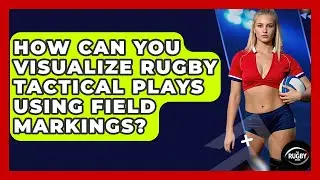 How Can You Visualize Rugby Tactical Plays Using Field Markings? - The Rugby Pros