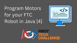 How to Program Motors for your FTC Robot in Java [4]