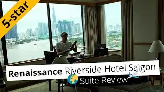 REVIEW: Renaissance Riverside Hotel Saigon with Suite & Club Lounge