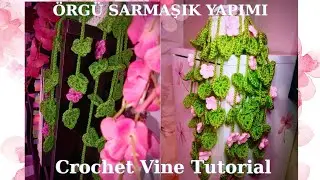 SAKSIDA ÖRGÜ SARMAŞIK YAPIMI 🌸 CROCHET VINE TUTORİAL #örgüsarmaşık #crochetplant #örgübitki #crochet