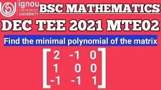 Bsc Mathematics | IGNOU | MTE 02 | DEC TEE 2021 | Q No 6(b) | Linear Algebra | Minimal polynomial