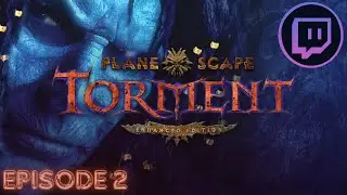 PLANESCAPE TORMENT - The Pickpocket Puncher | Episode 2 | Twitch Vod