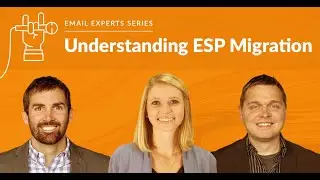 Email Experts Series | Understanding ESP Migration