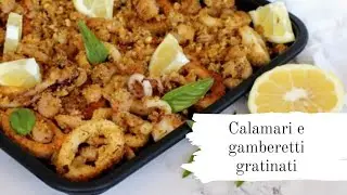 Calamari e gamberetti gratinati secondo piatto di pesce