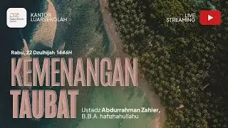 Kemenangan Taubat - Ustadz Abdurrahman Zahier, BBA