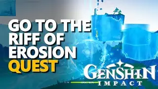 Go to the Rift of Erosion Genshin Impact
