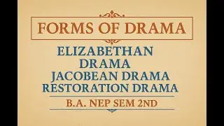 Drama (Part 3) : Elizabethan Drama, Jacobean Drama and Restoration Drama #universityoflucknow
